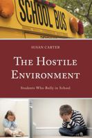 The Hostile Environment: Students Who Bully in School 073919724X Book Cover