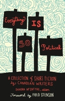 Everything Is So Political 1552665496 Book Cover