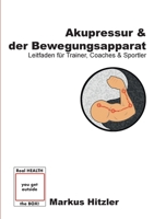 Akupressur & der Bewegungsapparat: Leitfaden für Trainer, Coaches & Sportler (German Edition) 3753421898 Book Cover