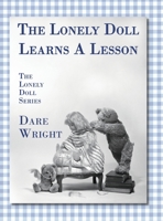 The Lonely Doll Learns a Lesson 0615827845 Book Cover