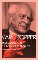 Knowledge and the body-mind problem: in defence of interaction 0415135567 Book Cover