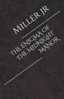 THE ENIGMA OF THE MIDNIGHT MANOR B0C7JFHS4T Book Cover