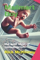 Mallmart Boy: the wolf child of consumerism B0DPX9XZ4J Book Cover