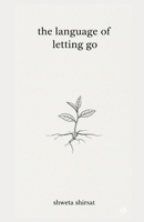 The Language of Letting Go: Poems of Release and Renewal B0FQ4FH7TK Book Cover