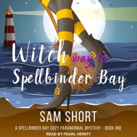 Witch Way To Spellbinder Bay: A Spellbinder Bay Cozy Paranormal Mystery - Book One 1980635110 Book Cover
