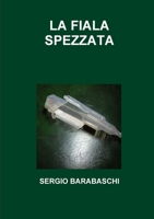 LA FIALA SPEZZATA 1326637681 Book Cover