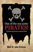 Out of the Sea Came Pirates! 0984712127 Book Cover