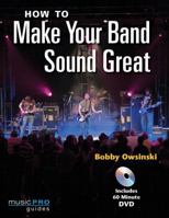 How to Make Your Band Sound Great: Music Pro Guides 1423441907 Book Cover