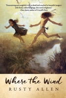 Where the Wind: A Lyrical Coming-of-Age Story 1685137849 Book Cover