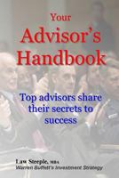 Your Advisor's Handbook: Top advisors share their secrets to success 1981644350 Book Cover