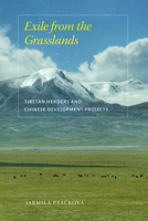 Exile from the Grasslands: Tibetan Herders and Chinese Development Projects 0295748192 Book Cover