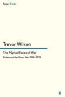 The Myriad Faces of War: Britain and the Great War 1914-1918 074560093X Book Cover