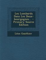 Les Lombards Dans Les Deux-bourgognes... 101782990X Book Cover