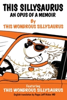 This Sillysaurus: An Opus of a Memoir 1771805056 Book Cover