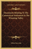 Documents Relating To The Connecticut Settlement In The Wyoming Valley 1163312630 Book Cover