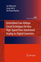 Generalized Low-Voltage Circuit Techniques for Very High-Speed Time-Interleaved Analog-To-Digital Converters 9402405291 Book Cover