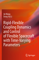 Rigid-Flexible Coupling Dynamics and Control of Flexible Spacecraft with Time-Varying Parameters 9811650993 Book Cover