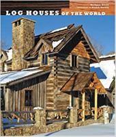 Log Houses of the World 0810957469 Book Cover