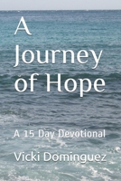 A Journey of Hope: A 15 Day Devotional B089J59Z8P Book Cover