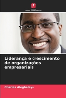 Liderança e crescimento de organizações empresariais (Portuguese Edition) 6207994256 Book Cover