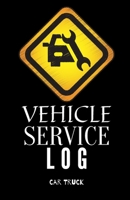 Vehicle Service Log: Service and Repair Record Book For All Vehicles, Cars, Trucks, Motorcycles and Other Vehicles with Part List and Mileage Log | ... o-bleed-110-pages-cover-size-11.5-x-8.75-inch 167270619X Book Cover