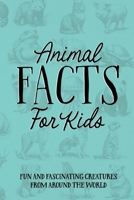 Animal Facts for Kids Softcover Book 168234990X Book Cover