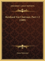 Bernhard Von Clairvaux, Part 1-2 (1889) 1160044759 Book Cover