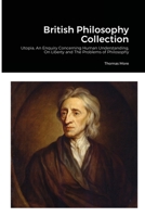 British Philosophy Collection: Utopia, An Enquiry Concerning Human Understanding, On Liberty and The Problems of Philosophy 1008935913 Book Cover