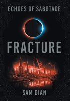 Fracture (Echoes of Sabotage) 103832646X Book Cover