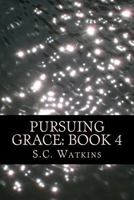 Pursuing Grace (The Nyati Series #4) 1981185461 Book Cover