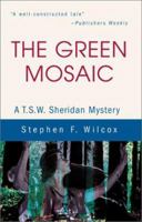 The Green Mosaic: a T.S.W. Sheridan Mystery 0595212948 Book Cover