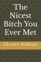 The Nicest Bitch You Ever Met B0DQQLQ8NB Book Cover