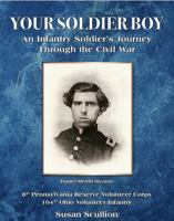 Your Soldier Boy: An Infantry Soldier’s Journey Through the Civil War B0F8166Q2K Book Cover