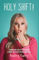 Holy Shift!: A No Nonsense Guide To Stop Fronting And Embody The Person You Were Meant To Be. 1950621081 Book Cover