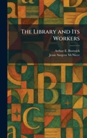 The Library and Its Workers 1025795539 Book Cover