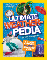 National Geographic Kids Ultimate Weatherpedia: The most complete weather reference ever 1426335431 Book Cover