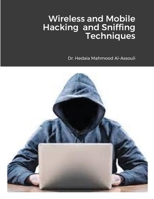 Wireless and Mobile Hacking and Sniffing Techniques 1008982849 Book Cover