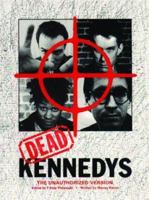 Dead Kennedys: The Unauthorized Version 0867196068 Book Cover