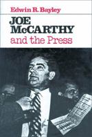 Joe McCarthy and the Press 0299086208 Book Cover