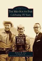 The Mid-South Fair: Celebrating 150 Years 0738542784 Book Cover