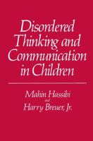 Disordered Thinking and Communication in Children 1489921885 Book Cover