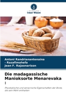 Die madagassische Manioksorte Menarevaka :: Physikalische und sensorische Eigenschaften der Brote, die sein Mehl enthalten 6206197883 Book Cover
