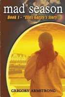 mad season: Book 1 - "Elles Garity's Story" B0F1ZZB8C1 Book Cover