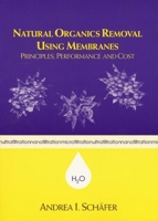 Natural Organics Removal Using Membranes: Principles, Performance, And Cost 1587160935 Book Cover