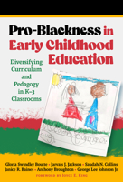 Pro-Blackness in Early Childhood Education: Diversifying Curriculum and Pedagogy in K-3 Classrooms 0807769142 Book Cover