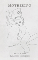 Mothering: Poetry & Prose 0992397235 Book Cover