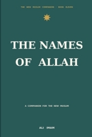 The Names Of Allah: A Companion for the New Muslim (The New Muslim Companion) B0GZF1FSB2 Book Cover