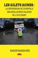 Les Gilets Jaunes: La répression occidentale des meilleures valeurs de l'Occident 057839183X Book Cover