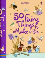50 Fairy Things To Make & Do 0794523927 Book Cover