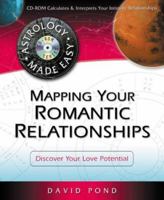 Mapping Your Romantic Relationships: Discover Your Love Potential (Astrology Made Easy Series) 0738704202 Book Cover